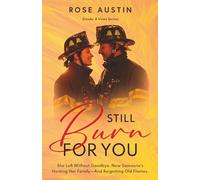 Still Burn For You: She left without goodbye. Now someone’s setting fires-and her heart’s one of them. (Smoke & Vows)