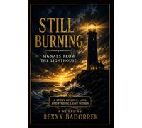 Still Burning: Signals From The Lighthouse