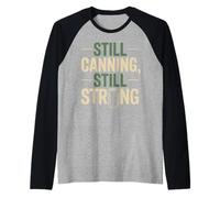 Still Canning Still Strong Food Preservation & Mason Jars Raglan Baseball Tee