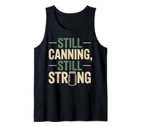 Still Canning Still Strong Food Preservation & Mason Jars Tank Top