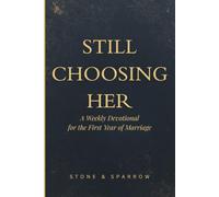 Still Choosing Her: A Weekly Devotional for the First Year of Marriage