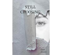 Still Choosing: One Girl. One Choice. Kindness Changes Everything.