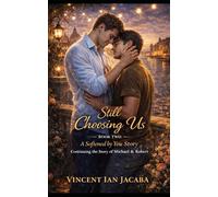 Still Choosing Us: A Softened by You Story-Book 2: A Slow-Burn MM Billionaire Romance