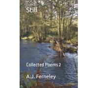 Still: Collected Poems 2 (Poetry by A.J. Ferneley)
