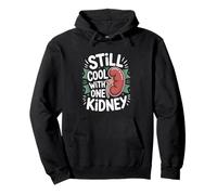 Still Cool With One Kidney Funny Kidney Transplant Donor Pullover Hoodie