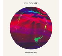 Still Corners - Creatures of an Hour [VINYL]