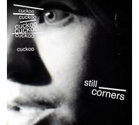 Still Corners - Cuckoo