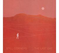 Still Corners - The Last Exit