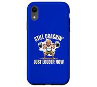 Still Crackin Just Louder Now Old Age Joints Screaming Fun Case for iPhone XR