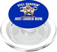 Still Crackin Just Louder Now Old Age Joints Screaming Fun PopSockets PopGrip for MagSafe