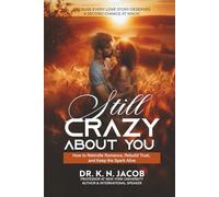 Still CRAZY ABOUT YOU: How to Rekindle Romance, Rebuild Trust, and Keep the Spark Alive