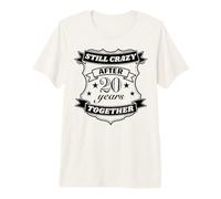 Still Crazy After 20 Years Together, Wedding Anniversary Premium T-Shirt