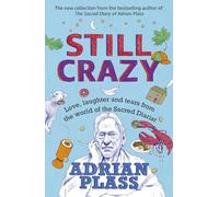 Still Crazy: Love, laughter and tears from the world of the Sacred Diarist