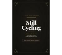 Still Cycling: A Phase-Based Journal for Tracking Your Hormones, Mood & Menstrual Cycle: Daily Guided Entries, Phase Reflections & End-of-Cycle Reviews - For Regular, Irregular & Unpredictable Cycles