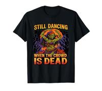 Still Dancing When The Crowd is Dead Zombie Dancer Art T-Shirt
