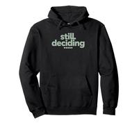 Still Deciding Whether Go Parking Lot Introvert Social Event Pullover Hoodie