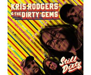 Still Dirty by KRIS RODGERS AND THE DIRTY GEMS (Vinyl 2021)