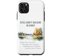 Still Don't Believe in GOD? Christian Apologetics Creation Case for iPhone 11 Pro Max