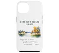 Still Don't Believe in GOD? Christian Apologetics Creation Case for iPhone 13
