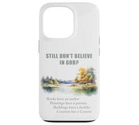 Still Don't Believe in GOD? Christian Apologetics Creation Case for iPhone 13 Pro