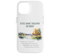 Still Don't Believe in GOD? Christian Apologetics Creation Case for iPhone 14