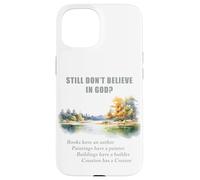 Still Don't Believe in GOD? Christian Apologetics Creation Case for iPhone 15