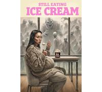 Still Eating Ice Cream: A Cold-Blooded 6x9 Graph Paper Journal for Finding Sweetness in the Apocalypse