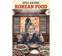 Still Eating Korean Food: A Satirical Visual Ledger for Bold Flavors and Blazing Horizons: 6x9 Graph Paper