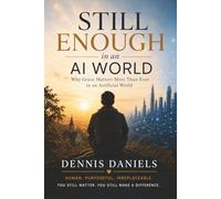Still Enough in an AI World: Why Grace Matters More Than Ever In an Artificial World