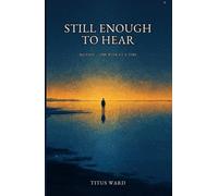 Still Enough to Hear: 365 Days, One Week at a Time