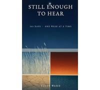 Still Enough to Hear: 365 Days, One Week at a Time