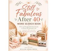 Still Fabulous After 40: 50 RELAXING LARGE WORD SEARCH PUZZLES WITH SELF-CARE NOTES AND AFFIRMATIONS FOR WOMEN