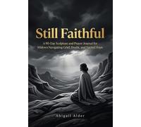 Still Faithful: A 90-Day Scripture and Prayer Journal for Widows Navigating Grief, Doubt, and Sacred Hope