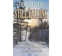 Still Falling: Stories and Insights from Life's Slips, Spills and Stumbles