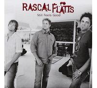 Still Feels Good by Rascal Flatts (2007-08-02)