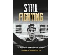 Still Fighting: A Journey of Grit, Grace and Growth