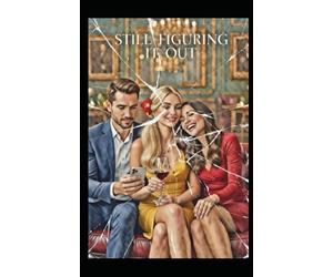 Still Figuring It Out: A Diary An Education A Warning! (Dark Romance)