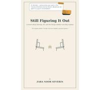 Still Figuring It Out: A novel about therapy, AI, and the things neither can fully explain