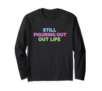 Still Figuring Out Life T-Shirt Modern Retro Tee Shirt Long Sleeve T-Shirt