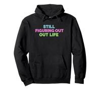 Still Figuring Out Life T-Shirt Modern Retro Tee Shirt Pullover Hoodie