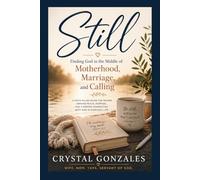 Still: Finding God in the Middle of Marriage, Motherhood and Calling