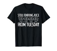 Still Finding Rice from Tuesday Braces Teeth T-Shirt