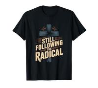 Still Following The Radical Christian Cross Faith T-Shirt