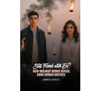 Still Friend with Ex?: How Breakup Bonds Reveal Dark Hidden Motives