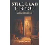 Still Glad It's You: How Couples Keep Liking Each Other Across Ten Thousand Ordinary Days