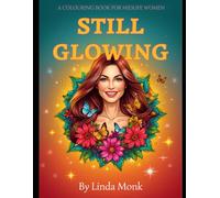 Still Glowing: A Colouring Book For Midlife Women