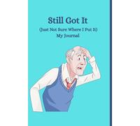 Still got it: Just Not Sure Where I Put It