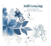 Still Growing: Ein Ausmalbuch für leise Stärke und Selbstvertrauen