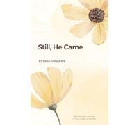 Still, He Came: Devotions for women in the middle of real life