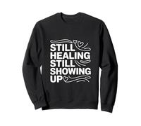 Still Healing Still Showing Up Mental Health Sweatshirt